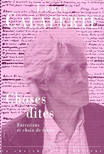 Choses dites : Entretiens et choix de textes