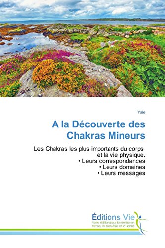 Download A la Découverte des Chakras Mineurs Download A la Découverte des Chakras Mineurs