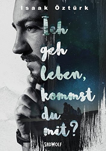 Download Ich geh leben, kommst du mit? (Bücher von Isaak Öztürk) Download Ich geh leben, kommst du mit? (Bücher von Isaak Öztürk)