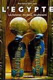 L'Egypte. Les hommes, les dieux, les pharaons