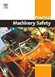 Practical Machinery Safety (Practical Professional Books from Elsevier) (English Edition) by