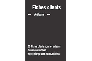 Fiches clients: Carnet de clients pour artisans 6x9 pouces (proche A5) | 50 fiches à remplir | verso vièrge pour dessiner, faire des schémas| coordonnées, lieux, date, devis, montant