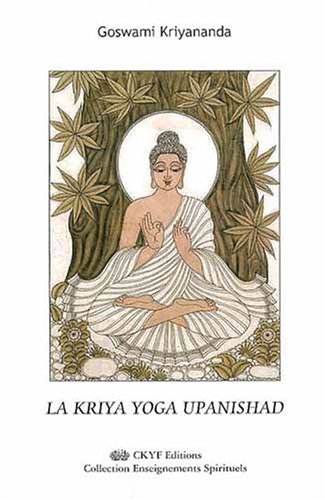 Télécharger La Kriya Yoga Upanishad Francais PDF