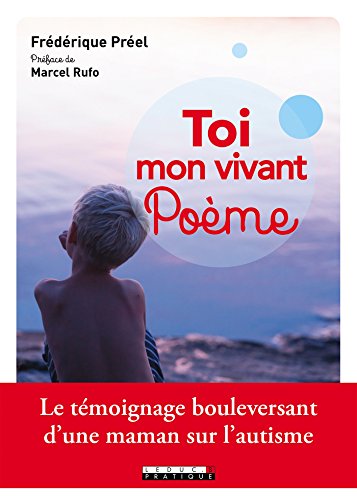 Download Toi mon vivant poème: Le témoignage bouleversant d'une maman sur l'autisme (PARENTING) Download Toi mon vivant poème: Le témoignage bouleversant d'une maman sur l'autisme (PARENTING)