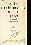 300 médicaments pour se surpasser physiquement et intellectuellement