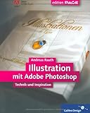 Illustration mit Adobe Photoshop: Komplett in Farbe: Technik und Inspiration (Galileo Design) by 