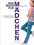 Image de Das Buch für Mädchen: Alles über Freundschaft, Liebe und Sexualität