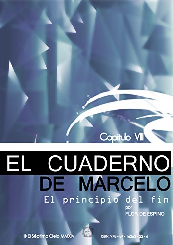 EL CUADERNO DE MARCELO -Capítulo VIII- EL PRINCIPIO DEL FIN