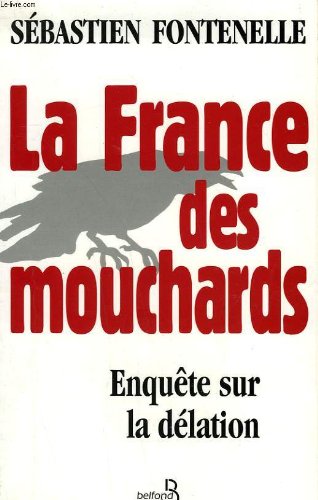 La France des mouchards : enquête sur la délation en ligne La France des mouchards : enquête sur la délation en ligne
