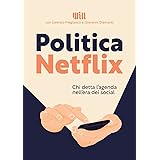 Politica Netflix. Chi detta l'agenda nell'era dei social