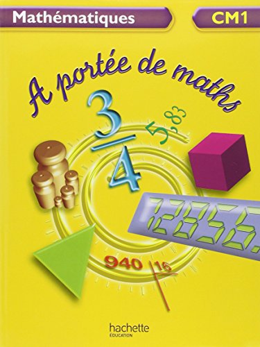 Download Mathématiques CM1 A portée de maths Download Mathématiques CM1 A portée de maths