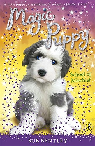 Magic Puppy #8 School of Mischief Bentley, Sue [Paperback] Bentley, Sue