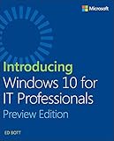 Introducing Windows 10 for IT Professionals, Preview Edition (English Edition) by Ed Bott