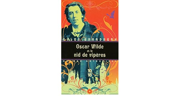 Oscar Wilde Et Le Nid De Vipères Grands Detectiv T 4 - 