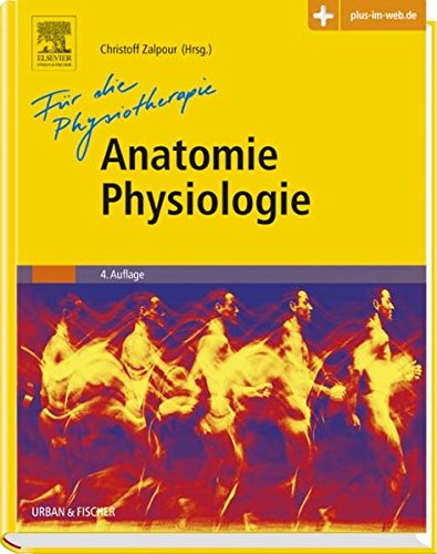 Anatomie Physiologie für die Physiotherapie: Lehrbuch für Physiotherapeuten, Masseure/medizinische Bademeister und Sportwissenschaftler