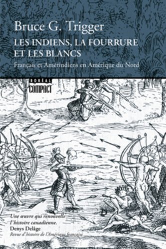 Télécharger Indiens,la fourrure & les blancs PDF