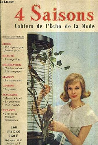 4 SAISONS CAHIERS DE L'ECHO DE LA MODE LA REVUE PRATIQUE DE LA FEMME N°37 MARS 1959 - prêt à porter pour femmes fortes - le maquillage - cuisines modernes à la campagne - les aspirateurs - le poisson - agatha christie - le printemps et les oiseaux etc. en ligne 4 SAISONS CAHIERS DE L'ECHO DE LA MODE LA REVUE PRATIQUE DE LA FEMME N°37 MARS 1959 - prêt à porter pour femmes fortes - le maquillage - cuisines modernes à la campagne - les aspirateurs - le poisson - agatha christie - le printemps et les oiseaux etc. en ligne