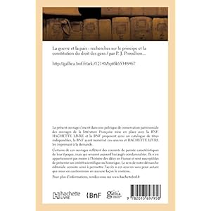 La guerre et la paix : recherches sur le principe et la constitution du droit des gens