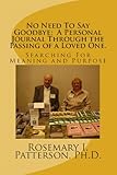 Image de No Need To Say Goodbye: A Personal Journal Through the Passing of a Loved One. (English Edition)