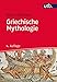 Griechische Mythologie (Kultur Kompakt, Band 2592) by 