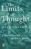 The Limits of Thought: Discussions between J. Krishnamurti and David Bohm by 