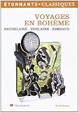 Voyages en bohème : Baudelaire, Verlaine, Rimbaud