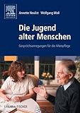 Die Jugend alter Menschen: Gesprächsanregungen für die Altenpflege by
