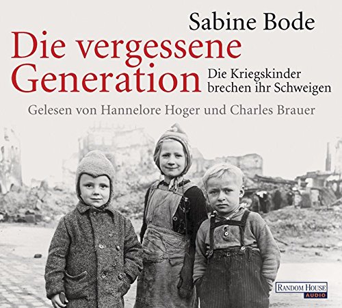 Download Die vergessene Generation: Die Kriegskinder brechen ihr Schweigen