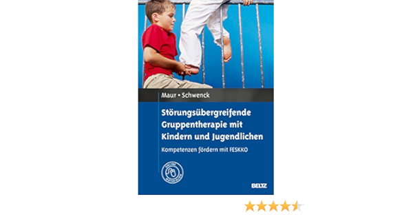Storungsubergreifende Gruppentherapie Mit Kindern Und Jugendlichen Kompetenzen Fordern Mit Feskko Mit Online Materialien Ebook Maur Sabine Schwenck Christina Mattejat Fritz Amazon De Kindle Shop