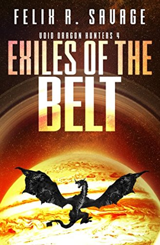 Preisvergleich Produktbild Exiles of the Belt (Void Dragon Hunters, Band 4)