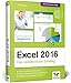 Produktbild Excel 2016: Der verständliche Einstieg. Das Praxis-Handbuch zu Excel 2016 in Farbe. Alles Schritt für Schritt erklärt. Für alle Einsteiger.