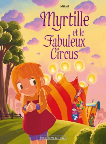 couverture de : Myrtille et le fabuleux circus