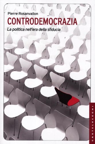 Controdemocrazia. La politica nell'era della sfiducia Controdemocrazia. La politica nell'era della sfiducia