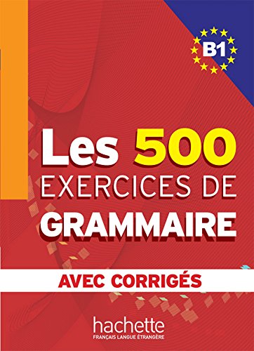 Download Les 500 exercices de grammaire + corrigés (B1)