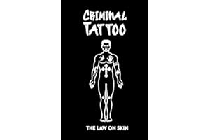 CRIMINAL TATTOO: The Law on Skin. The Meanings of Tattoos Secrets and Public of Gangsters / Mafia Members / Criminals: Gangs: Italian Mafia, Aryan ... Crips, Yakuza, Russian Mafia, Mexican Mafia