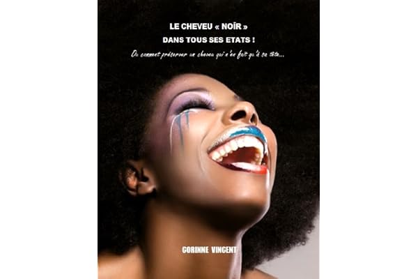 Le cheveu "Noir" dans tous ses états! Ou comment préserver un cheveu qui n'en fait qu'à sa tête... (Seconde édition)