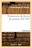 Image de Dictionnaire de droit et de pratique. Tome second (Éd.1769)