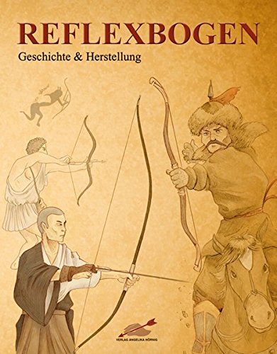 Download Reflexbogen: Geschichte und Herstellung Download Reflexbogen: Geschichte und Herstellung