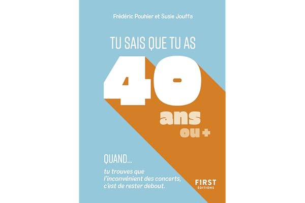 Tu sais que tu as 40 ans quand...: Tu sais que tu as 40 ans quand... tu trouves que l'inconvénient des concerts, c'est de rester debout.