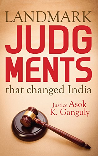 Landmark Judgments That Changed India by [Ganguly, Justice Asok Kumar]