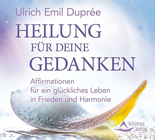 Download CD: Heile deine Gedanken: Affirmationen für ein glückliches Leben in Frieden und Harmonie Download CD: Heile deine Gedanken: Affirmationen für ein glückliches Leben in Frieden und Harmonie