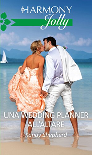 Kandy Shepherd - Una wedding planner all'altare (2015)