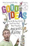 Image de Good Ideas: How to be Your Child's (and Your Own) Best Teacher