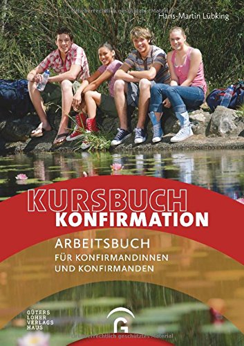 Download Kursbuch Konfirmation: Ein Arbeitsbuch für Konfirmandinnen und Konfirmanden Download Kursbuch Konfirmation: Ein Arbeitsbuch für Konfirmandinnen und Konfirmanden