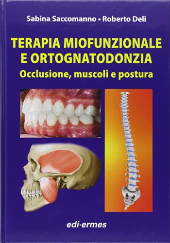 Terapia miofunzionale e ortognatodonzia. Occlusione, muscoli e posturaa Terapia miofunzionale e ortognatodonzia. Occlusione, muscoli e posturaa