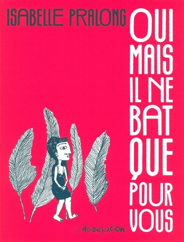 Oui, mais il ne bat que pour vous