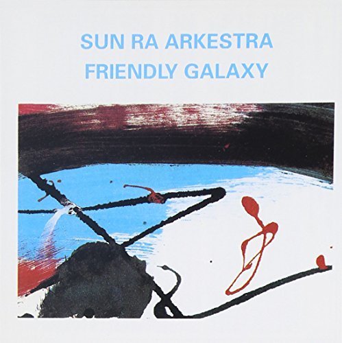 Preisvergleich Produktbild Friendly Galaxy by Sun Ra (2000-10-17)