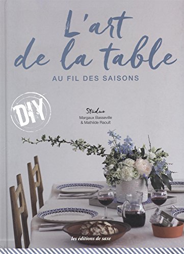 Télécharger L'art de la table au fil des saisons Livre eBook France