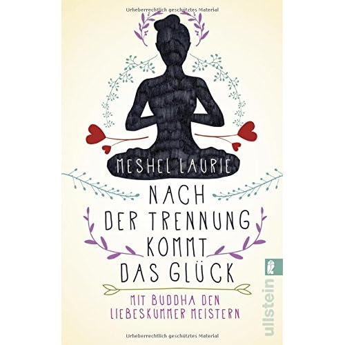 Nach der Trennung kommt das Glück: Mit Buddha den Liebeskummer meistern