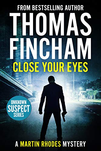 Close Your Eyes: A Private Investigator Mystery Series of Crime and Suspense, Martin Rhodes (Unknown